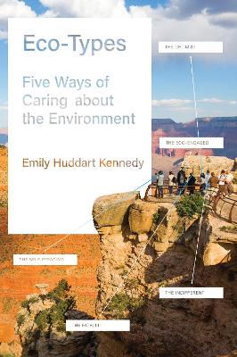 Eco-Types: Five Ways of Caring about the Environment by Emily Huddart Kennedy