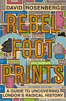 Rebel Footprints: A Guide to Uncovering London's Radical History book