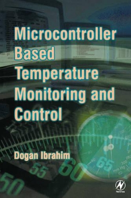 Microcontroller-Based Temperature Monitoring and Control by Dogan Ibrahim
