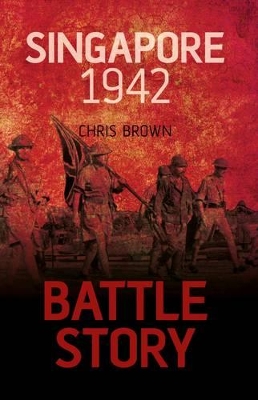 Battle Story: Singapore 1942 book