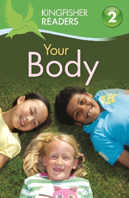 Kingfisher Readers:Your Body (Level 2: Beginning to Read Alone) book