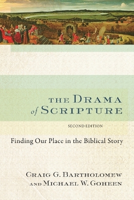 Drama of Scripture by Craig G Bartholomew