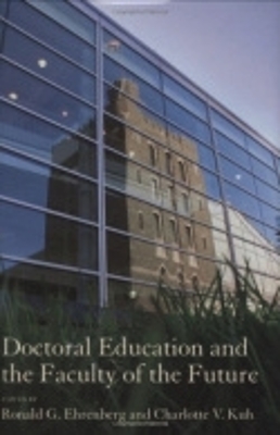 Doctoral Education and the Faculty of the Future by Ronald G. Ehrenberg