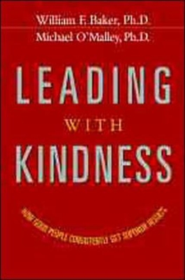 Leading With Kindness. How Good People Consistently Get Superior Results book