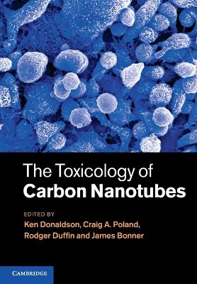 The Toxicology of Carbon Nanotubes book