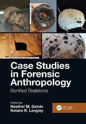 Case Studies in Forensic Anthropology: Bonified Skeletons by Natalie R. Langley