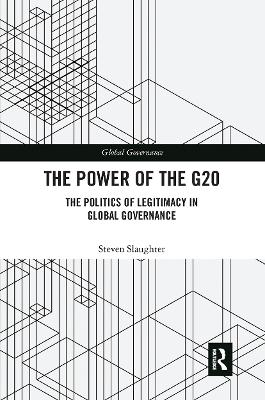 The Power of the G20: The Politics of Legitimacy in Global Governance book