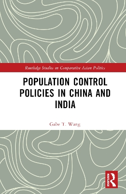 Population Control Policies in China and India: Comparisons with Social and Cultural Factors by Gabe T. Wang