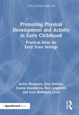 Promoting Physical Development and Activity in Early Childhood: Practical Ideas for Early Years Settings book