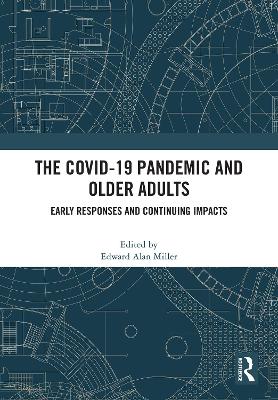 The COVID-19 Pandemic and Older Adults: Early Responses and Continuing Impacts book