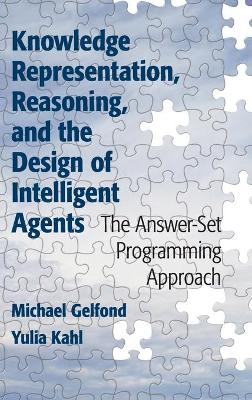 Knowledge Representation, Reasoning, and the Design of Intelligent Agents book