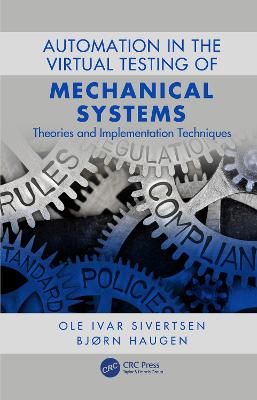 Automation in the Virtual Testing of Mechanical Systems by Ole Ivar Sivertsen