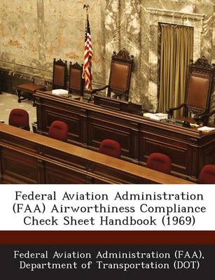 Federal Aviation Administration (FAA) Airworthiness Compliance Check Sheet Handbook (1969) book