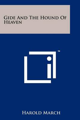 Gide and the Hound of Heaven by Harold March