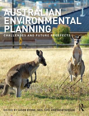 Australian Environmental Planning: Challenges and Future Prospects by Jason Byrne