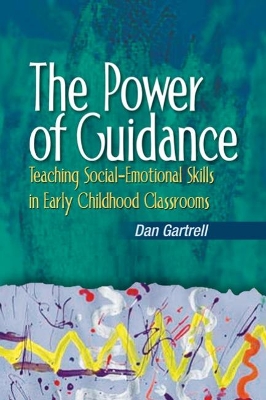 The Power of Guidance: Teaching Social-Emotional Skills in Early Childhood Classrooms book