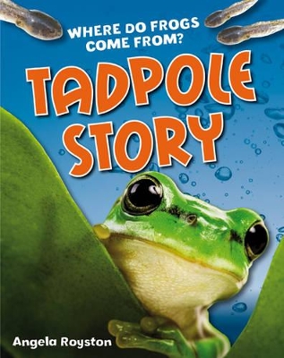 Tadpole Story by Angela Royston