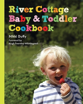 River Cottage Baby and Toddler Cookbook by Nikki Duffy