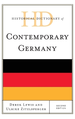 Historical Dictionary of Contemporary Germany by Derek Lewis