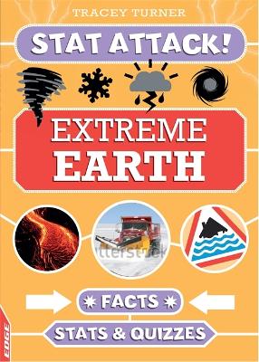 EDGE: Stat Attack: Extreme Earth Facts, Stats and Quizzes by Tracey Turner