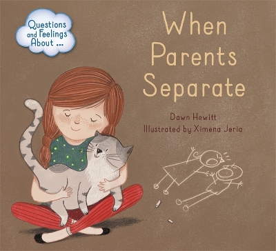 Questions and Feelings About: When parents separate by Dawn Hewitt