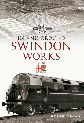 In & Around Swindon Works book