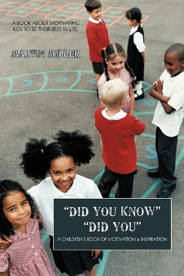 Did You Know Did You: A Children's Book of Motivation & Inspiration by Marvin Miller