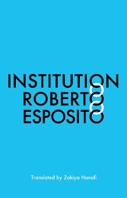 Institution by Roberto Esposito