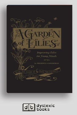Garden of Lilies: Improving Tales for Young Minds (From the World of Stella Montgomery) by Judith Rossell