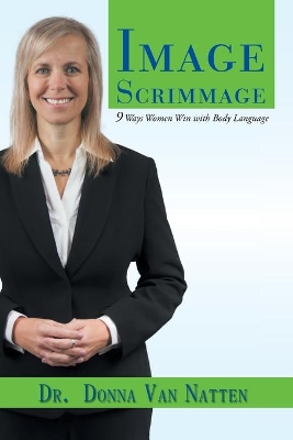 Image Scrimmage: 9 Ways Women Win with Body Language book