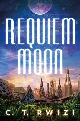 Requiem Moon by C T Rwizi
