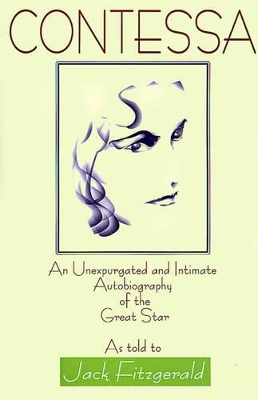 Contessa: An Unexpurgated and Intimate Autobiography of the Great Star book