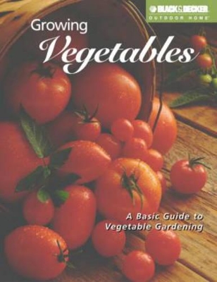 Growing Great Vegetables: A Basic Guide to Vegetable Gardening book