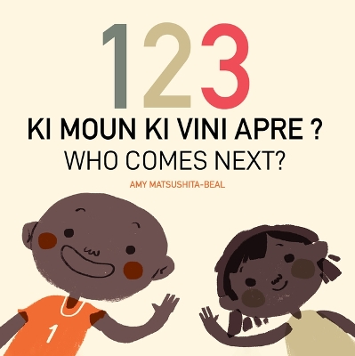 123 Who Comes Next? (Haitian Creole/English) by Amy Matsushita-Beal