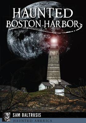 Haunted Boston Harbor by Sam Baltrusis