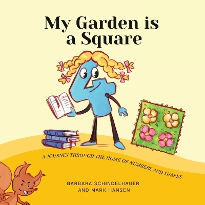 My Garden is a Square: A Journey Through the Home of Numbers and Shapes book