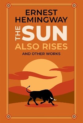 The Sun Also Rises and Other Works book