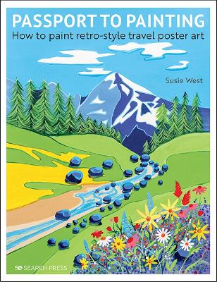 Passport to Painting: How to Paint Retro-Style Travel Poster Art book