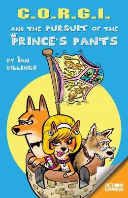 C.O.R.G.I and the Pursuit of the Prince's Pants book
