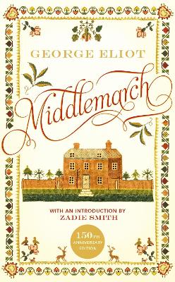 Middlemarch: The 150th Anniversary Edition introduced by Zadie Smith book