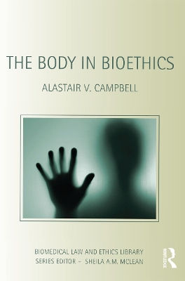 Body in Bioethics by Alastair V. Campbell