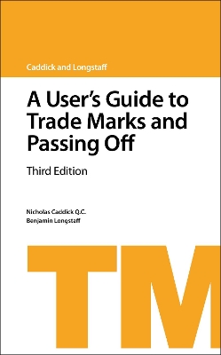 User's Guide to Trade Marks and Passing Off by Nicholas Caddick KC