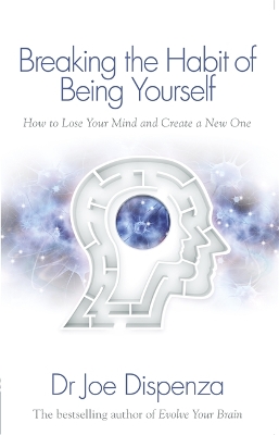 Breaking the Habit of Being Yourself book