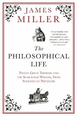 The Philosophical Life by Prof. James Miller