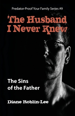 The Husband I Never Knew: The Sins of the Father book