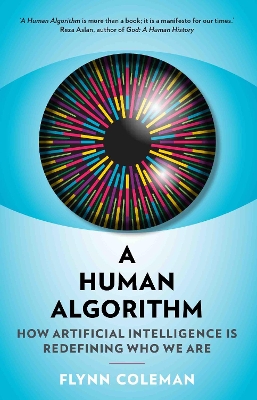 A Human Algorithm: How Artificial Intelligence is Redefining Who We Are book