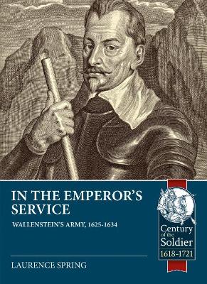 In the Emperor's Service: Wallenstein'S Army, 1625-1634 book