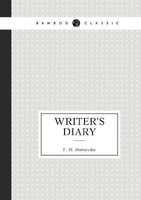 A Writer's diary by F. M. Dostoevsky