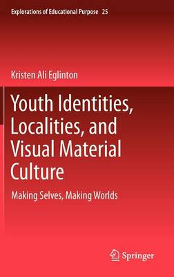 Youth Identities, Localities, and Visual Material Culture book