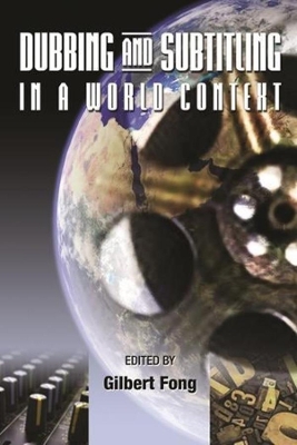 Dubbing and Subtitling in a World Context book